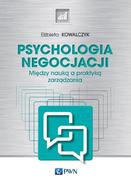 Zarządzanie - Wydawnictwo Naukowe PWN Psychologia negocjacji Między nauką a praktyką zarządzania - miniaturka - grafika 1