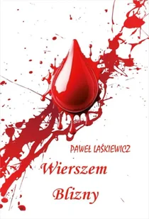 Wierszem blizny - Paweł Laśkiewicz - Poezja - miniaturka - grafika 1