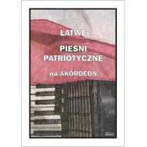 Wydawnictwo Muzyczne Contra Łatwe Piosenki patriotyczne na akordeon - Piotr Śmiejczak