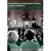 Podręczniki dla szkół wyższych - Tadeusz Zieliński (red.) Ewangelikalny protestantyzm w Polsce XXI wieku - miniaturka - grafika 1