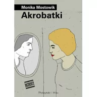 Literatura przygodowa - Prószyński Monika Mostowik Akrobatki - miniaturka - grafika 1