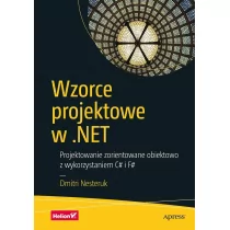 Dmitri Nesteruk Wzorce projektowe w NET Projektowanie zorientowane obiektowo z wykorzystaniem C# i F# - Książki o programowaniu Dmitri Nesteruk Wzorce projektowe w NET Projektowanie zorientowane obiektowo z wykorzystaniem C# i F# - Książki o programowaniu - miniaturka - grafika 1