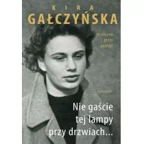 Gałczyńska Kira Nie gaście tej lampy przy drzwiach... - mamy na stanie, wyślemy natychmiast - Biografie i autobiografie - miniaturka - grafika 1