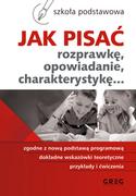 Książki edukacyjne - Jak Pisać Rozprawkę Opowiadanie Charakterystykę Zofia Pomianowska,maria Zagnińska - miniaturka - grafika 1