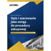 Pozostałe książki - Opis i szacowanie jako wstęp do procedury zakupowej - praktyczny poradnik dla placówek oświatowych: Praktyczny poradnik dla placówek oświatowych - miniaturka - grafika 1