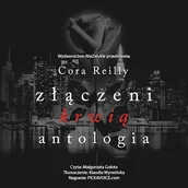 Audiobooki - romanse - Złączeni krwią. Antologia Cora Reilly - miniaturka - grafika 1