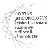 Filozofia i socjologia - Fundacja na rzecz myślenia Hortus (In)Conclusus. Polska i Ukraina: rozmowy o filozofii i literaturze praca zbiorowa - miniaturka - grafika 1