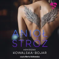 Audiobooki - romanse - Anioł Stróż Agnieszka Kowalska-Bojar - miniaturka - grafika 1