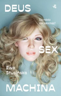 Deus sex machina. Czy roboty nas pokochają? - E-booki - literatura faktu - miniaturka - grafika 1