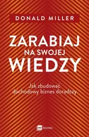 Biznes - Zarabiaj na swojej wiedzy. Jak zbudować dochodowy biznes doradczy - miniaturka - grafika 1