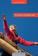 Książki podróżnicze - Szkoła pod Żaglami Krzysztofa Baranowskiego Uczucia oceaniczne - Krzysztof Baranowski - miniaturka - grafika 1