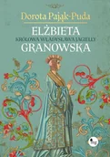 Historia świata - Elżbieta Granowska. Królowa Władysława Jagiełły - miniaturka - grafika 1