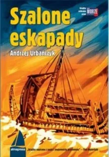 Almapress Szalone eskapady - Andrzej Urbańczyk - NOWA - Książki podróżnicze - miniaturka - grafika 2