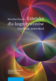 Żelazny Mirosław Estetyka dla kognitywistów - Filologia i językoznawstwo - miniaturka - grafika 1