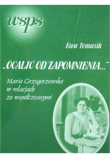 Ocalić od zapomnienia tomasik - Biografie i autobiografie - miniaturka - grafika 1
