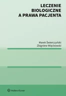 Prawo - Świerczyński Marek, Więckowski Zbigniew Leczenie biologiczne a prawa pacjenta - miniaturka - grafika 1
