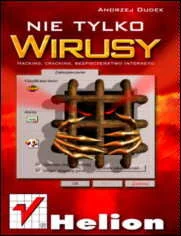Nie tylko wirusy. Hacking, cracking, bezpieczeństwo Internetu - Bezpieczeństwo - miniaturka - grafika 1
