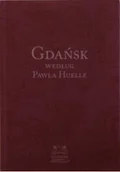 Felietony i reportaże - Gdańsk według Pawła Huelle - miniaturka - grafika 1