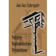 Archeologia - Zubrzycki Jan Sas Polskie budownictwo drewniane - mamy na stanie, wyślemy natychmiast - miniaturka - grafika 1