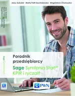 Finanse, księgowość, bankowość - Poradnik przedsiębiorcy. Sage Symfonia Start. KPiR i ryczałt - Jerzy Auksztol, Marta Polit-Szychalewska, Magdalena Chomuszko - miniaturka - grafika 1