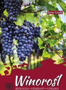 Winorośl. Biologia-odmiany-uprawa. - Jerzy Lisek - Rośliny i zwierzęta - miniaturka - grafika 1