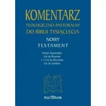 Pallottinum Komentarz teologiczno-pastoralny do Biblii Tysiąclecia. Tom 2. Nowy Testament. Dzieje Apostolskie, List do Rzymian, 1-2 List do Koryntian, List do Galatów Sławomir Stasiak - Religia i religioznawstwo - miniaturka - grafika 1