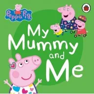 Obcojęzyczne książki dla dzieci i młodzieży - Peppa Pig My Mummy and Me Board book) - miniaturka - grafika 1