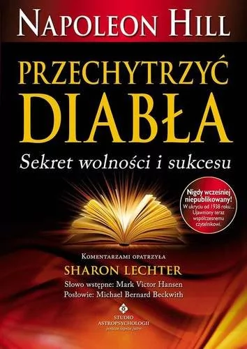 Studio Astropsychologii Napoleon Hill Przechytrzyć Diabła. Sekret wolności i sukcesu