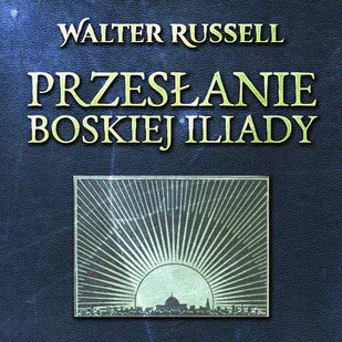 Przesłanie Boskiej Iliady - Audiobooki - literatura popularnonaukowa - miniaturka - grafika 1