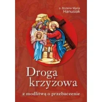 Droga krzyżowa z modlitwą o przebaczenie s Bożena Maria Hanusiak - Religia i religioznawstwo - miniaturka - grafika 1