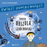 Książki edukacyjne - Wydawnictwo Św. Wojciecha Eliza Piotrowska Święci uśmiechnięci. Święta Urszula Ledóchowska - miniaturka - grafika 1