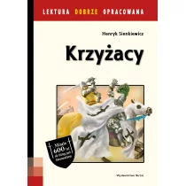 KRZYŻACY LEKTURA DOBRZE OPRACOWANA Henryk Sienkiewicz - Lektury szkoła podstawowa - miniaturka - grafika 1