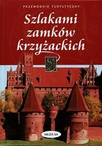 Szlakami Zamków Krzyżackich - Przewodniki - miniaturka - grafika 1