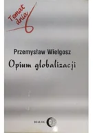 Filozofia i socjologia - Opium globalizacji - miniaturka - grafika 1