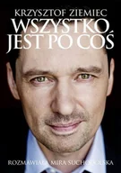 Wywiady - Krzysztof Ziemiec. Wszystko Jest po Coś - miniaturka - grafika 1