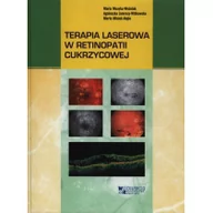 Książki medyczne - Muzyka-Woźniak Maria, Jamrozy-Witkowska Agnieszka, Terapia laserowa w retinopatii cukrzycowej - miniaturka - grafika 1