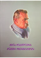 Felietony i reportaże - Myśl Polityczna Józefa Piłsudskiego - miniaturka - grafika 1