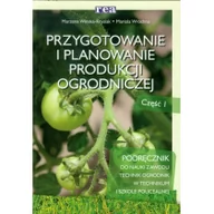 Podręczniki dla szkół wyższych - Rea Przygotowanie i planowanie produkcji ogrodniczej Podręcznik do nauki zawodu Technik ogrodnik cz.1 / REA - Mariola Wrochna, Marzena Wińska-Krysiak - miniaturka - grafika 1