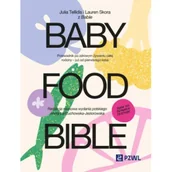 Książki kucharskie - Baby Food Bible. Przewodnik po zdrowym żywieniu całej rodziny – już od pierwszego kęsa - miniaturka - grafika 1