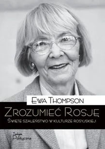 Zrozumieć Rosję Ewa Thompson - Historia świata - miniaturka - grafika 1