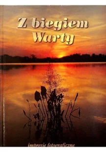 Z biegiem Warty Impresje fotograficzne - Książki o kulturze i sztuce - miniaturka - grafika 1