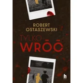 Thrillery - Tylko wróć - Robert Ostaszewski - książka - miniaturka - grafika 1