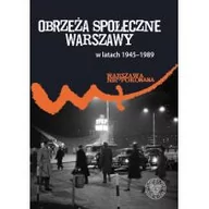 Archeologia - Pleskot Patryk Obrzeża społeczne komunistycznej Warszawy (1945-1989) - miniaturka - grafika 1