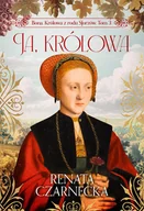 Powieści i opowiadania - Bona. Królowa z rodu Sforzów. Tom 3. Ja, królowa - Renata Czarnecka - książka - miniaturka - grafika 1
