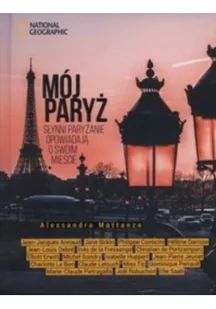 Burda Książki NG Mój Paryż. Słynni paryżanie opowiadają o swoim mieście - Opracowanie zbiorowe, Opracowanie zbiorowe - Książki podróżnicze Burda Książki NG Mój Paryż. Słynni paryżanie opowiadają o swoim mieście - Opracowanie zbiorowe, Opracowanie zbiorowe - Książki podróżnicze - miniaturka - grafika 2