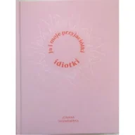 Literatura obyczajowa - Ja i moje przyjaciółki idiotki - miniaturka - grafika 1