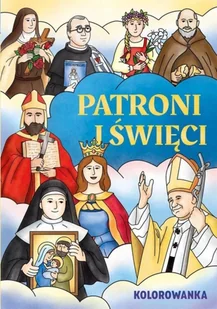 Kolorowanka Patroni i Święci - Agnieszka Delakowicz-Borek - książka - Literatura popularno naukowa dla młodzieży - miniaturka - grafika 1