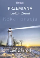 Ezoteryka - Lee Carroll Przemiana Ludzi i Ziemi. Rekalibracja - miniaturka - grafika 1