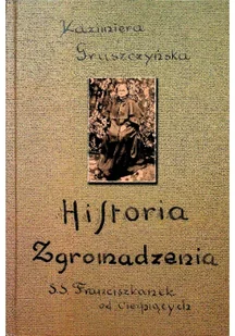 Historia Zgromadzenia Sióstr Franciszkanek od Cierpiących - Felietony i reportaże - miniaturka - grafika 1