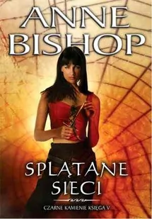 Initium Anne Bishop Czarne kamienie. Splątane sieci. Księga V - Poradniki hobbystyczne - miniaturka - grafika 2
